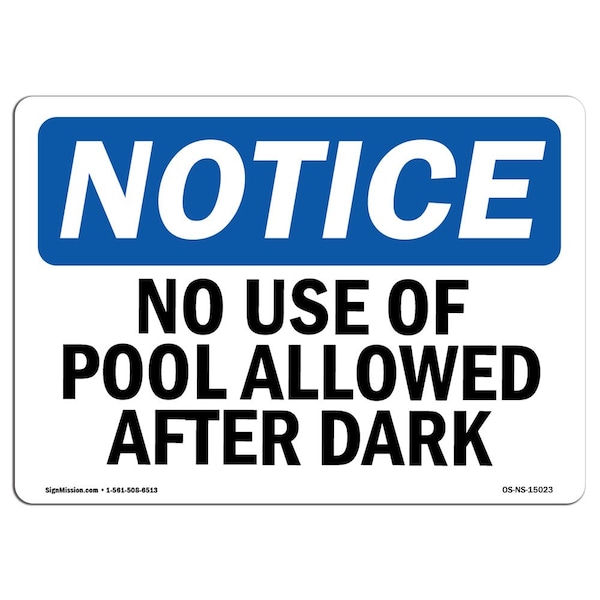 Safety Sign, OSHA Notice, 12" Height, 18" Width, No Use Of Pool Allowed After Dark Sign, Landscape